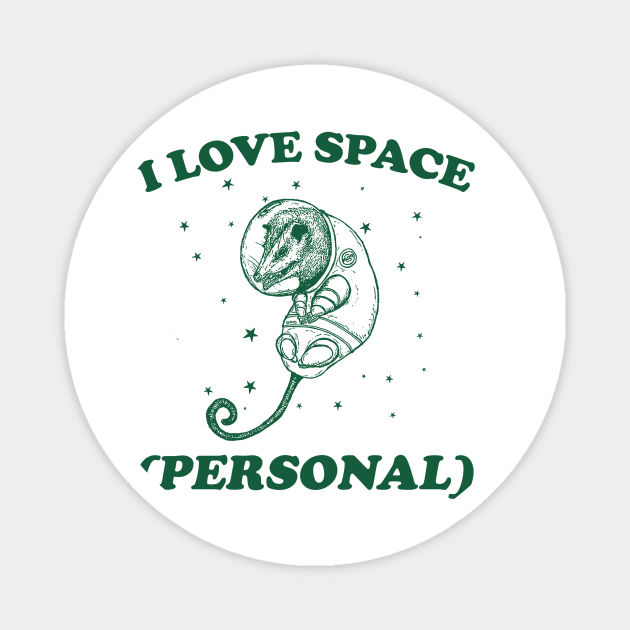 i love space ( personal ) - Retro Cartoon T Shirt, Possum Meme Magnet by CamavIngora